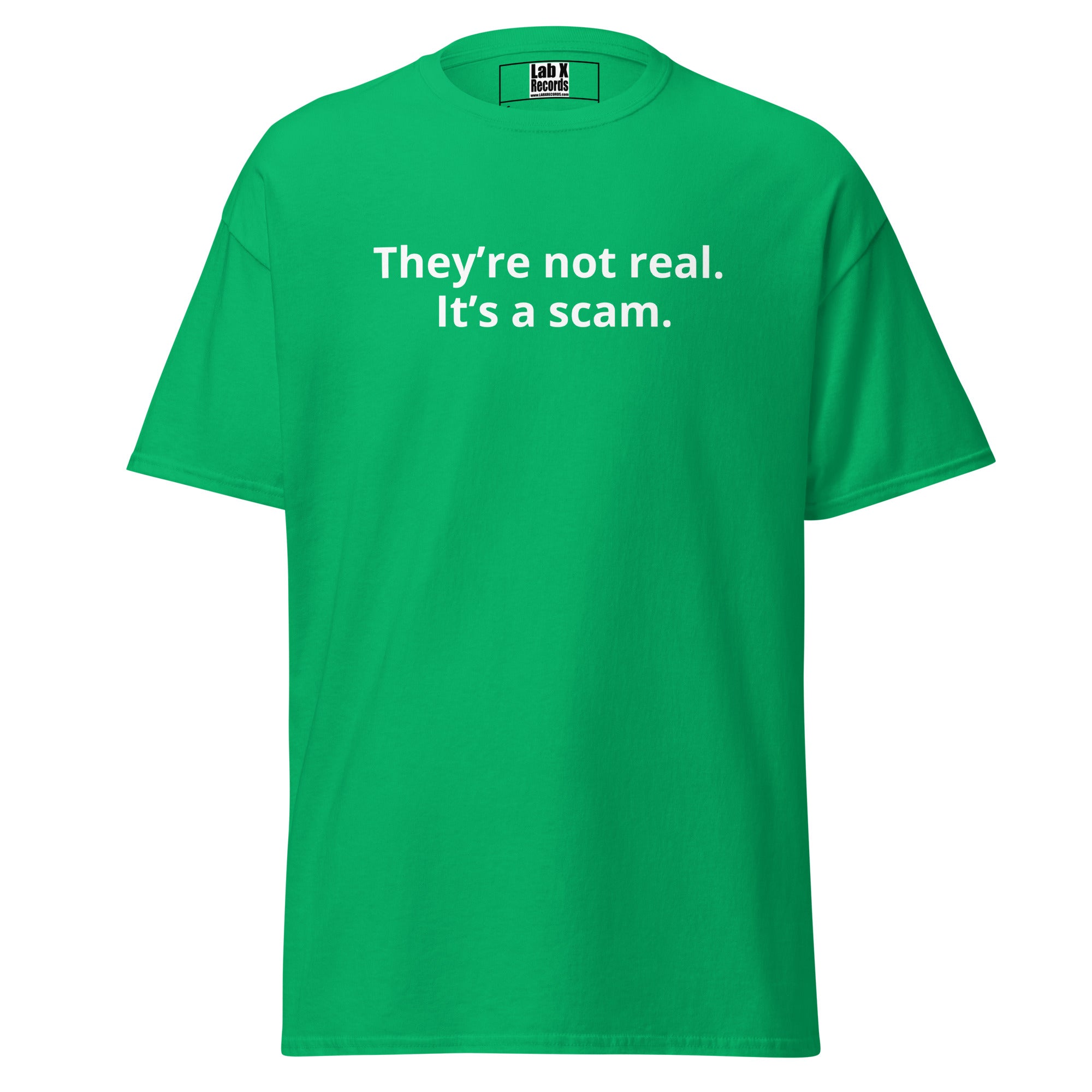 LAB X Records They're Not Real It's a Scam v1 unisex classic tee in irish green